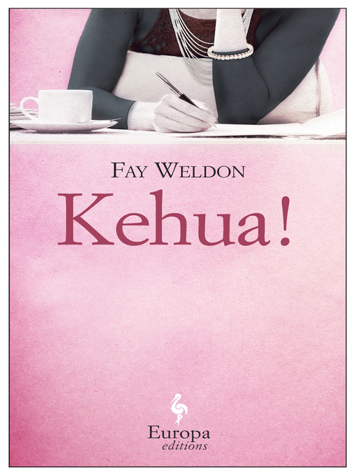Title details for Kehua! by Fay Weldon - Available